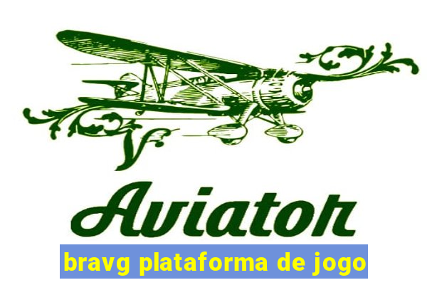 bravg plataforma de jogo